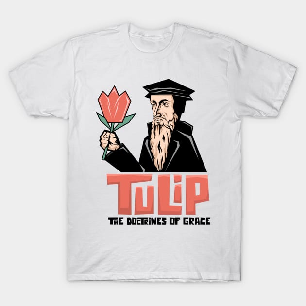 TULIP - The doctrines of grace T-Shirt by Reformer